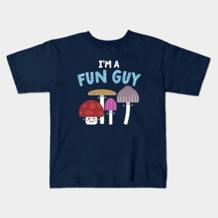 I'm A Fun Guy (Fungi) Kids T-Shirt